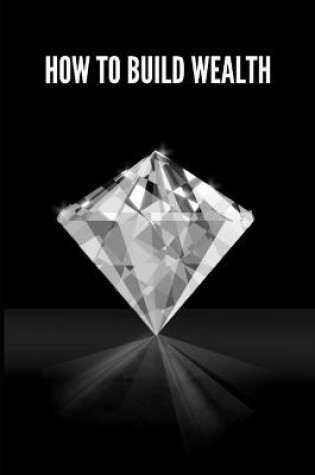 Cover of How to build wealth