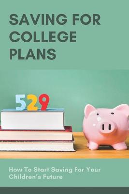 Cover of Saving For College Plans