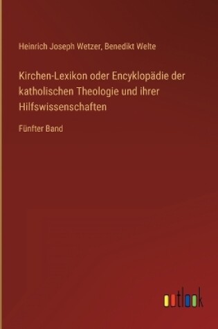 Cover of Kirchen-Lexikon oder Encyklopädie der katholischen Theologie und ihrer Hilfswissenschaften