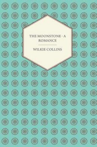 Cover of The Moonstone - A Romance