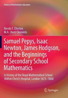 Book cover for Samuel Pepys, Isaac Newton, James Hodgson, and the Beginnings of Secondary School Mathematics