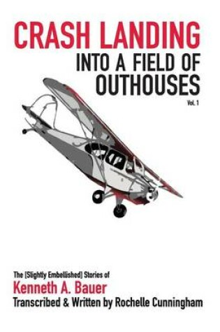 Cover of Crash Landing into a Field of Outhouses