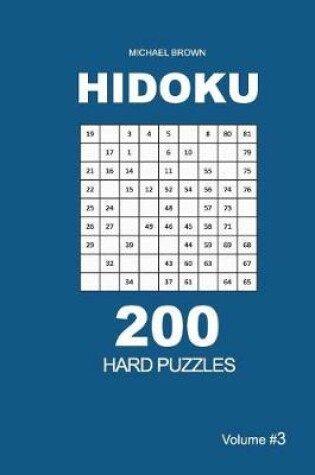 Cover of Hidoku - 200 Hard Puzzles 9x9 (Volume 3)