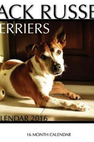 Cover of Jack Russel Terriers Calendar 2016