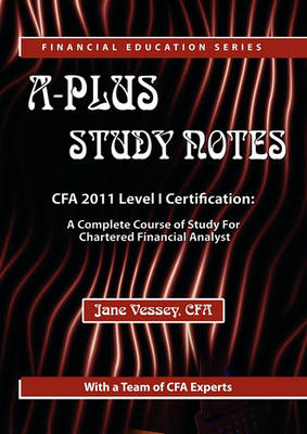 Book cover for A-Plus Study Notes for 2011 Cfa Level I (with Practice Exam Software)