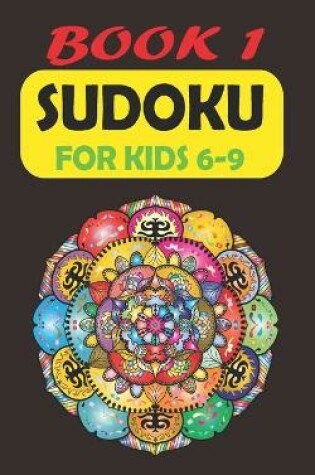 Cover of Sudoku For Kids 6-9 Book 1