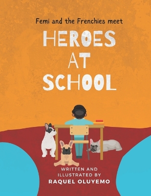 Book cover for Femi and the Frenchies Meet Heroes at School
