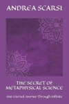Book cover for The Secret of Metaphysical Science