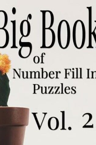 Cover of Big Book of Number Fill In Puzzles Vol. 2