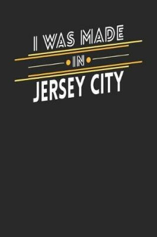 Cover of I Was Made In Jersey City