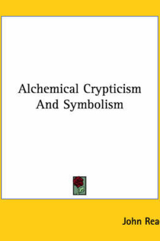 Cover of Alchemical Crypticism and Symbolism