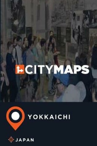 Cover of City Maps Yokkaichi Japan