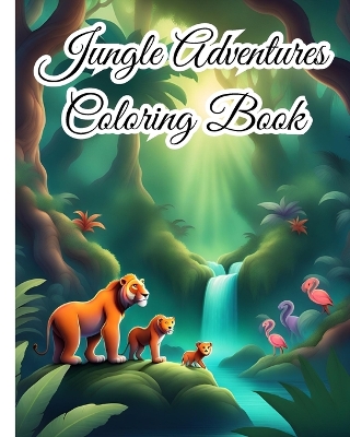 Book cover for Jungle Adventures Coloring Book For Girls, Boys