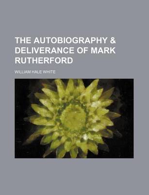 Book cover for The Autobiography & Deliverance of Mark Rutherford