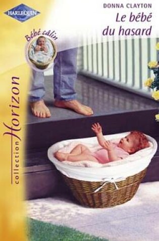 Cover of Le Bebe Du Hasard (Harlequin Horizon)