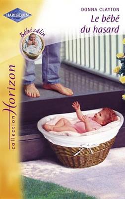 Book cover for Le Bebe Du Hasard (Harlequin Horizon)