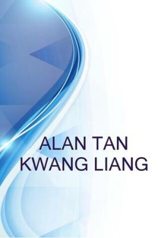 Cover of Alan Tan Kwang Liang, Senior Sales Executive at Omega Metal Industries