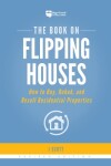 Book cover for The Book on Flipping Houses