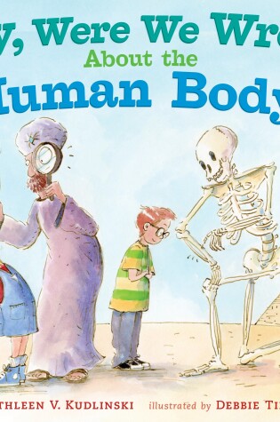 Cover of Boy, Were We Wrong About the Human Body!