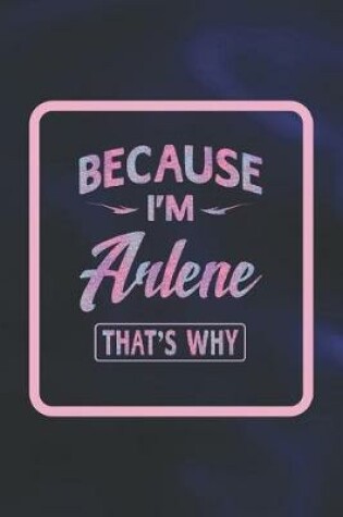 Cover of Because I'm Arlene That's Why