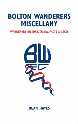 Book cover for Bolton Wanderers Miscellany