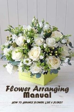 Cover of Flower Arranging Manual