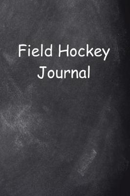 Book cover for Field Hockey Journal Chalkboard Design