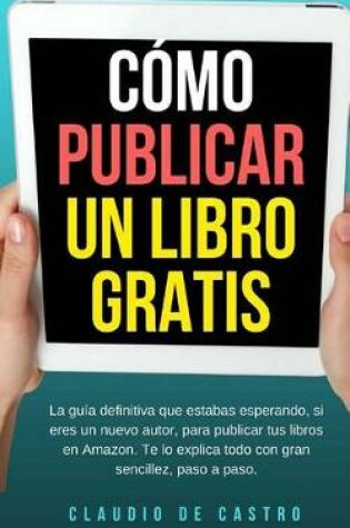 Cover of Cómo publicar un libro gratis