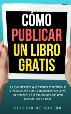 Book cover for Cómo publicar un libro gratis