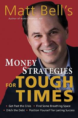 Book cover for Matt Bell's Money Strategies for Tough Times