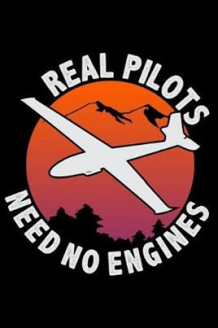Cover of Real Pilots Need No Engines