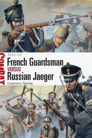 Cover of French Guardsman Vs Russian Jaeger: 1812-14