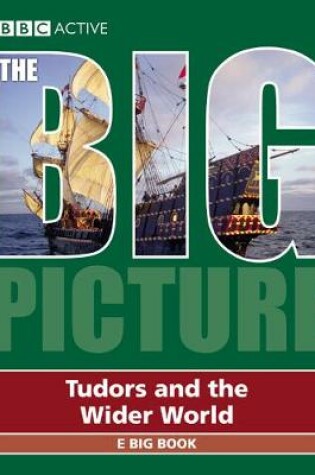 Cover of The Big Picture: Tudors and the wider World E Big Book EBBk MUL