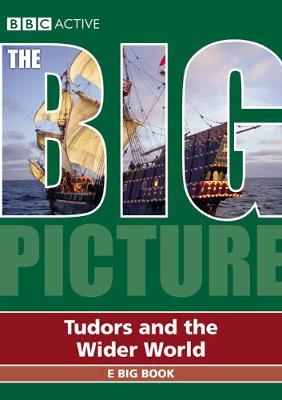 Cover of The Big Picture: Tudors and the wider World E Big Book EBBk MUL