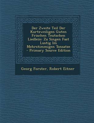 Book cover for Der Zweite Teil Der Kurtzweiligen Guten Frischen Teutschen Liedlein