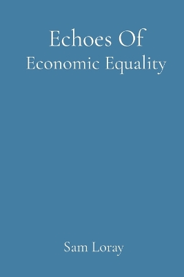 Book cover for Echoes Of Economic Equality