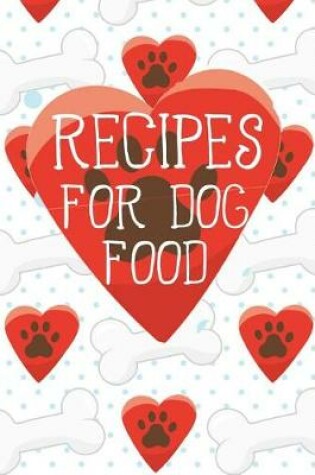 Cover of Recipes for Dog Food