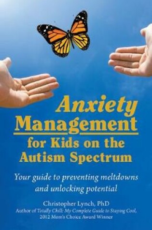 Cover of Anxiety Management for Kids on the Autism Spectrum
