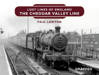 Book cover for Lost Lines of England: The Cheddar Valley Line