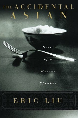 Cover of The Accidental Asian: Notes of a Native Speaker