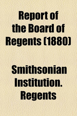 Book cover for Report of the Board of Regents Volume 1880