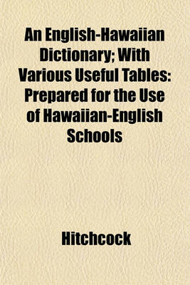 Book cover for An English-Hawaiian Dictionary; With Various Useful Tables