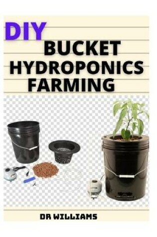 Cover of DIY Bucket Hydroponics Farming