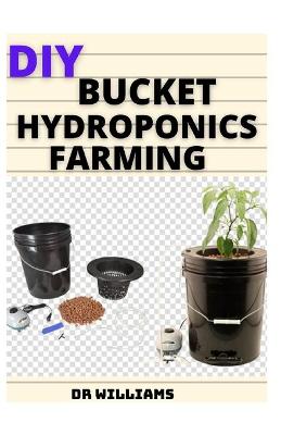 Book cover for DIY Bucket Hydroponics Farming