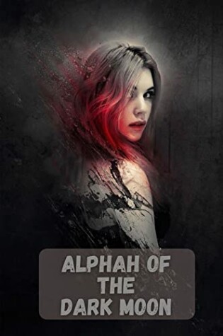 Cover of Alphah of the Dark Moon