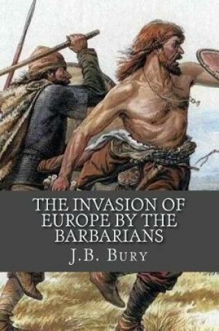 Cover of The Invasion of Europe By the Barbarians