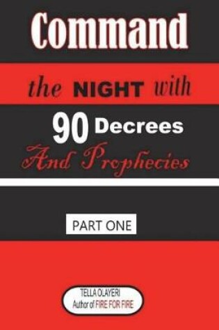 Cover of Command the NIGHT with 90 Decrees And Prophecies