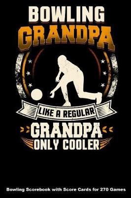 Book cover for Bowling Grandpa Like A Regular Grandpa Only Cooler