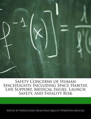 Book cover for Safety Concerns of Human Spaceflights Including Space Habitat, Life Support, Medical Issues, Launch Safety, and Fatality Risk