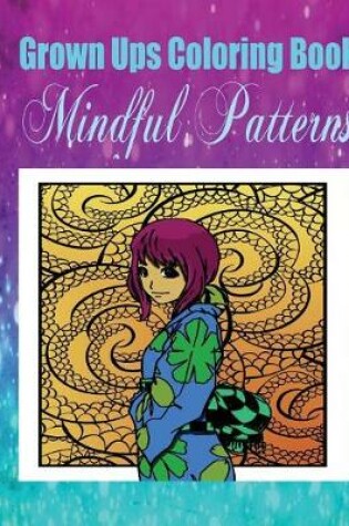 Cover of Grown Ups Coloring Book Mindful Patterns